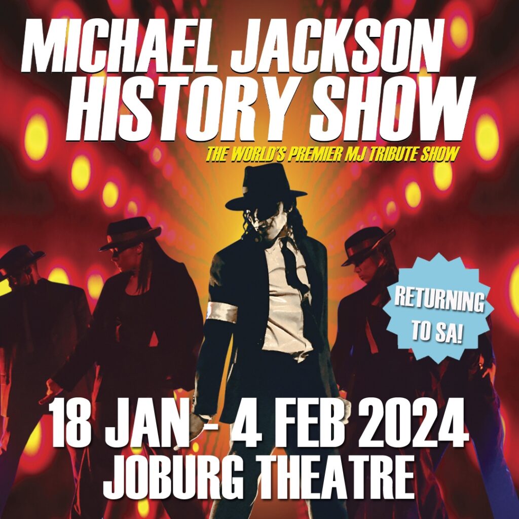 MICHAEL JACKSON HISTORY TRIBUTE SHOW AT JOBURG THEATRE IN JANUARY