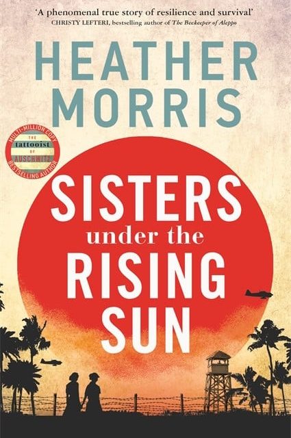 JOBURG STYLE Book Review: Sisters under the Rising Sun by Heather Morris.