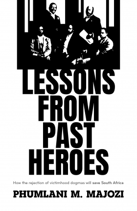 JOBURG STYLE Book Review – Lessons from Past Heroes by Phumlani M. Majozi