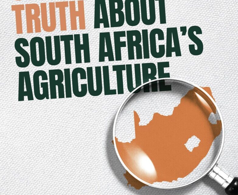 The Uncomfortable Truth about South Africa’s Agriculture – By Wandile Sihlobo and Johann Kirsten